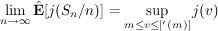 $$\lim_{n\to\infty} \^{\mathbf{E}}[j(S_n/n)] = \sup_{m\leq v\leq ['(m)]} j(v)$$