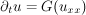 $ \partial_t u= G(u_{xx}) $