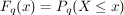 $ F_q(x)=P_q(X \leq x) $