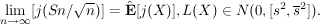 $$\lim_{n\to\infty} [j(Sn/\sqrt{n})]= \^{\mathbf{E}}[j(X)], L(X)\in N(0,[s^2,\overline{s}^2]).$$